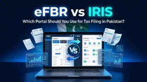 eFBR vs IRIS Which Portal Do You Use for Tax Filing in Pakistan